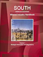 South American Countries Mineral Industry Handbook Volume 1 Strategic Information and Regulations