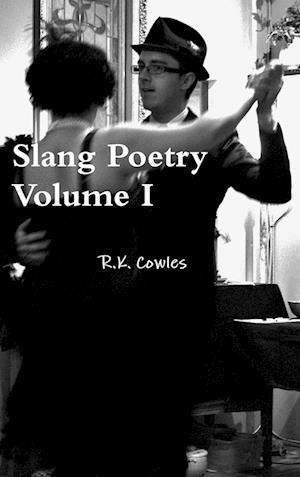 Slang Poetry Volume I