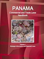 Panama Commercial and Trade Laws Handbook Volume 1 Strategic Information and Selected Laws
