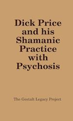 Dick Price and his Shamanic Practice with Psychosis 