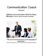 Effective Communication Skills for (New) Managers: How to Lead & Succeed In Business