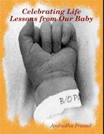 Celebrating Life Lessons from Our Baby