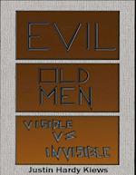 Evil Old Men: Visible Vs Invisible