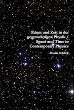 Raum und Zeit in der gegenwärtigen Physik / Space and Time in Contemporary Physics