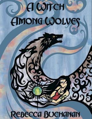 Witch Among Wolves: And Other Pagan Tales