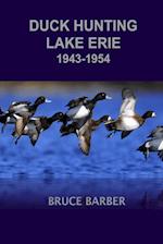 Duck Hunting Lake Erie 1945-1954 