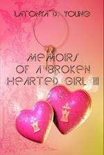 Memoirs of a Broken Hearted Girl III