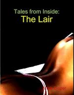 Tales from Inside: The Lair