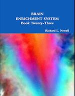 BRAIN ENRICHMENT SYSTEM Book Twenty-Three 