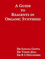 A Guide to Reagents in Organic Synthesis