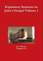 Expository Sermons on John's Gospel Volume 1 