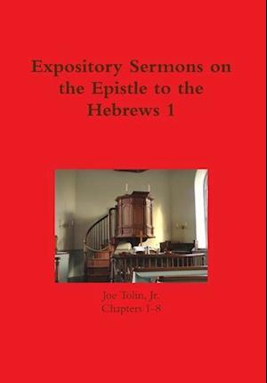 Expository Sermons on the Epistle to the Hebrews 1