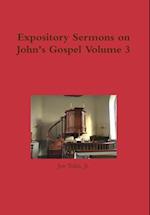 Expository Sermons on John's Gospel Volume 3