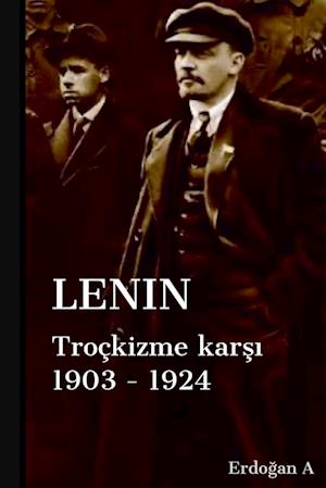 Leninin Troçkizme Karsi Mücadelesi