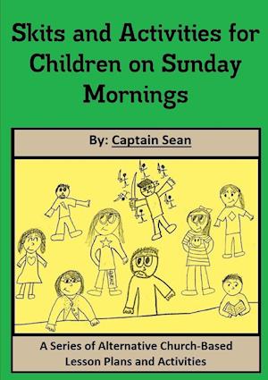 Skits and Activities for Children on Sunday Mornings