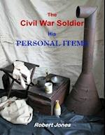 Civil War Soldier - His Personal Items