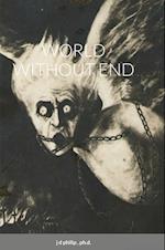 WORLD WITHOUT END 