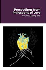 Proceedings from Philosophy of Love Volume 3 Spring 2021 