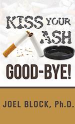 Kiss Your Ash Good-Bye! 