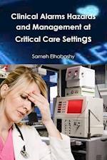 Clinical Alarms Hazards and Management at Critical Care Settings