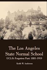 The Los Angeles State Normal School, UCLA's Forgotten Past