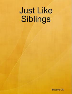 Just Like Siblings