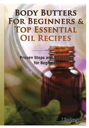 Body Butters For Beginners & Top Essential Oil Recipes