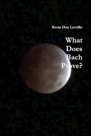 What Does Bach Prove