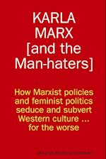 Karla Marx [and the Man-haters]