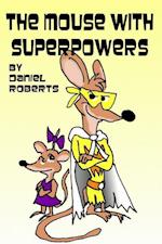 The Mouse with Superpowers