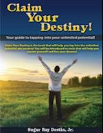 Claim Your Destiny!