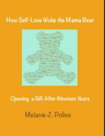 How Self-Love Woke the Mama Bear: Opening a Gift After Nineteen Years