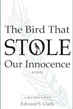 The Bird That Stole Our Innocence