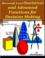 Microsoft Excel Statistical and Advanced Functions for Decision Making