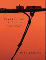 Feeling Out of Shorts: A Collection of Twelve Short Stories