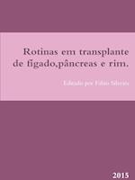 Rotinas Em Transplante de Figado, Pancreas E Rim.