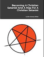 Becoming A Christian Satanist And A Map For A Christian Satanist