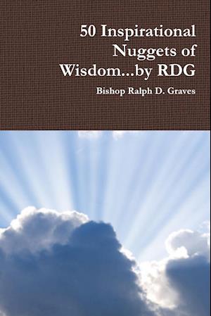 50 Inspirational Nuggets of Wisdom...by RDG