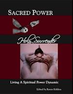 Sacred Power, Holy Surrender: Living a Spiritual Power Dynamic