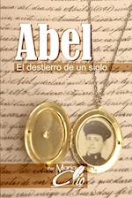 Abel El Destierro de un Siglo