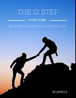 12 Step Intro Guide - Recovery Wisdom for Everyday Life