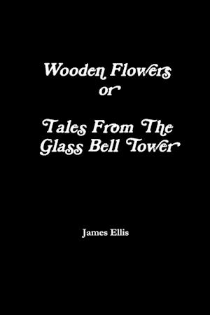 Tales from the glass bell tower