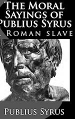 The Moral Sayings of  Publius Syrus