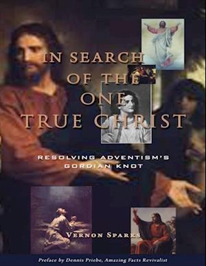 In Search of the One True Christ: Resolving Adventism's Gordian Knot