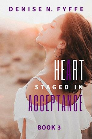 A Heart Staged in Acceptance