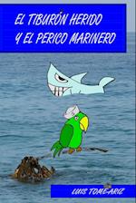 El Tiburon Herido y El Perico Marinero