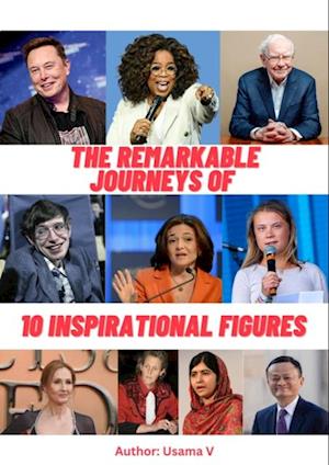 Remarkable Journeys of 10 Inspirational Figures