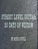 Street Level Guitar: 30 Days of Wisdom