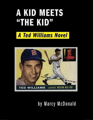 Kid Meets 'the Kid': A Ted Williams Novel