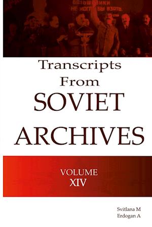 Transcripts  from the  Soviet Archives   VOLUME XIV-1934